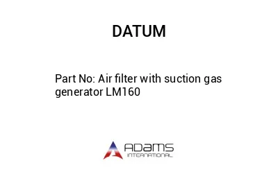 Air filter with suction gas generator LM160