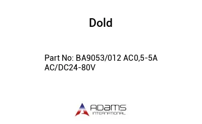 BA9053/012 AC0,5-5A AC/DC24-80V