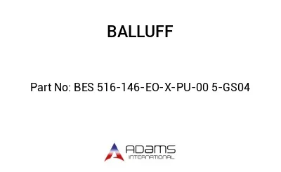 BES 516-146-EO-X-PU-00	5-GS04								