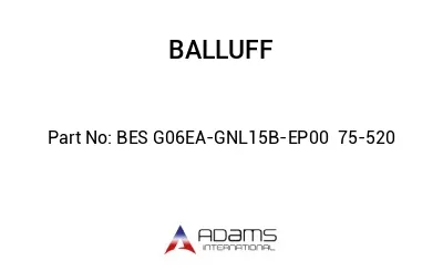 BES G06EA-GNL15B-EP00	75-520								