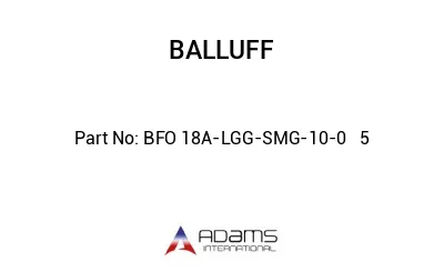 BFO 18A-LGG-SMG-10-0	5								