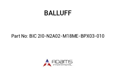 BIC 2I0-N2A02-M18ME-BPX03-010									