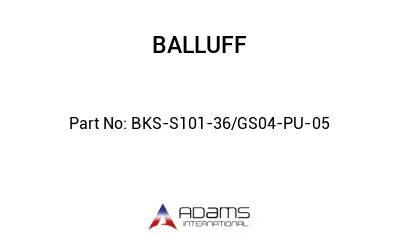 BKS-S101-36/GS04-PU-05									