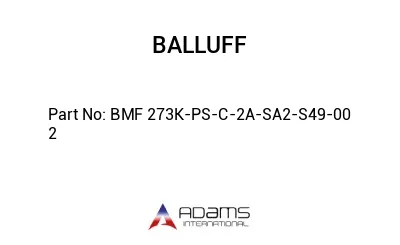 BMF 273K-PS-C-2A-SA2-S49-00	2								
