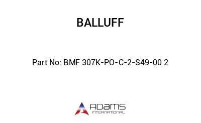 BMF 307K-PO-C-2-S49-00	2								
