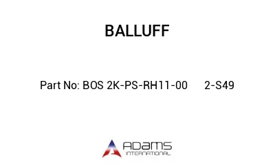 BOS 2K-PS-RH11-00	2-S49								