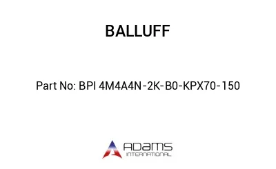 BPI 4M4A4N-2K-B0-KPX70-150									