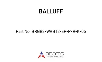 BRGB3-WAB12-EP-P-R-K-05									